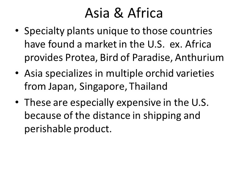 Asia & Africa Specialty plants unique to those countries have found a market in